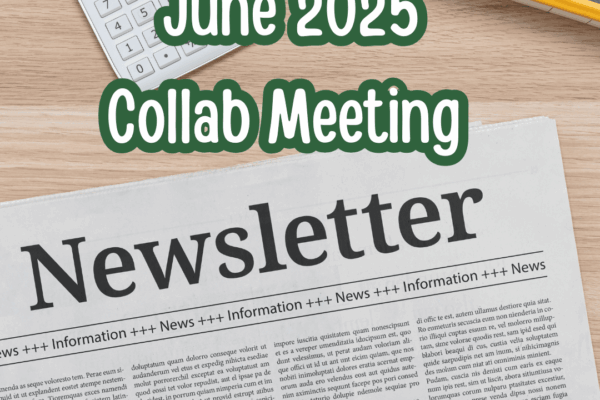 June 2025 Collaborative Meeting Minutes/ Newsletter